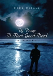 By Proxy: a Final Good Deed