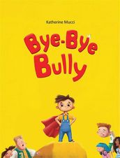 Bye-Bye Bully