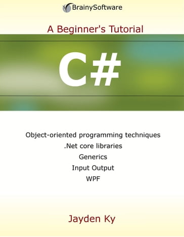 C#: A Beginner's tutorial - Jayden Ky