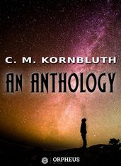 C. M. Kornbluth An Anthology