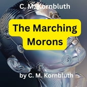 C. M. Kornbluth: The Marching Morons