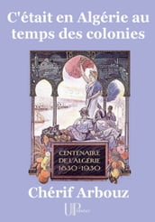 C était en Algérie au temps des colonies