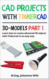 CAD Projects with Tinkercad   3D Models Part 1