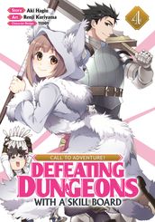 CALL TO ADVENTURE! Defeating Dungeons with a Skill Board (Manga) Vol. 4