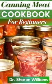 CANNING MEAT COOKBOOK FOR BEGINNERS