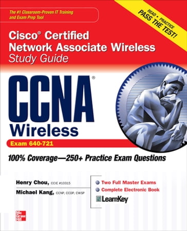 CCNA Cisco Certified Network Associate Wireless Study Guide (Exam 640-721) - Henry Chou - Michael Kang