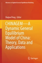 CHINAGEMA Dynamic General Equilibrium Model of China: Theory, Data and Applications