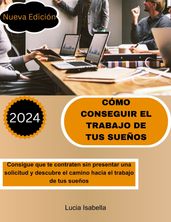 CÓMO CONSEGUIR EL TRABAJO DE TUS SUEÑOS