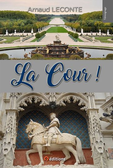 LA COUR ! Contes (comptes) et nouvelles d'une haute institution - Arnaud LECONTE