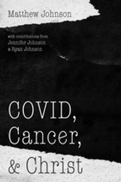 COVID, Cancer, and Christ