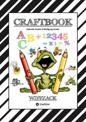 CRAFTBOOK - BASTELN - GESCHICHTEN SCRIBBELN - LERNEN - MALEN - SPIELEN - TRICKS & TIPPS