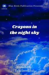 CRAYONS IN THE NIGHT SKY