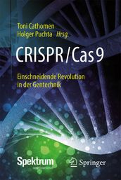 CRISPR/Cas9  Einschneidende Revolution in der Gentechnik