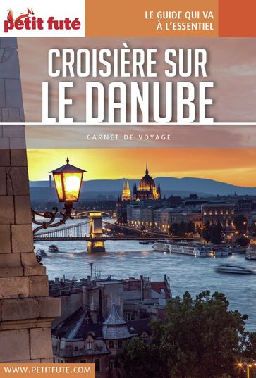 CROISIÈRE SUR LE DANUBE 2017 Carnet Petit Futé - Dominique Auzias - Jean-Paul Labourdette