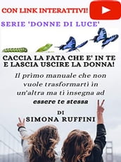 Caccia la Fata che è in te e lascia uscire la Donna