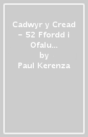 Cadwyr y Cread - 52 Ffordd i Ofalu am Fyd Duw