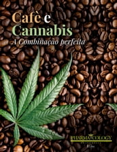 Café e Cannabis.