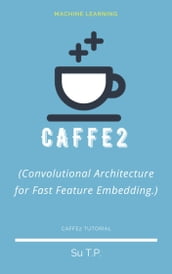 Caffe2 Tutorial