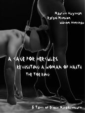 A Cage for Hercules - Revisiting a Woman of Haiti - The Toe Ring