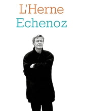 Cahier de L Herne n°139 : Jean Echenoz