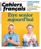 Cahier français : Être senior aujourd hui - n°424