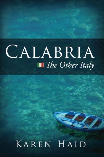 Calabria: The Other Italy - KAREN HAID