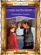 Cally And The Sheriff (Mills & Boon Vintage 90s Modern)