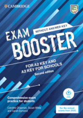 Cambridge English exam. Booster key and key for schools. Student s book without answers (updated for the 2020 exam). Per le Scuole superiori. Con File audio per il download