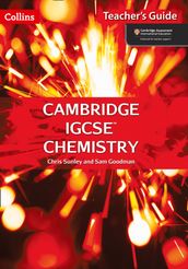 Cambridge IGCSE Chemistry Teacher s Guide (Collins Cambridge IGCSE)