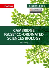 Cambridge IGCSE Co-ordinated Sciences Biology Student s Book (Collins Cambridge IGCSE)
