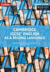 Cambridge IGCSE English as a Second Language Teacher s Guide (Collins Cambridge IGCSE)