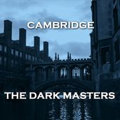 Cambridge - The Dark Masters