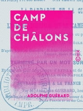 Camp de Châlons - Attila, roi des Huns, Napoléon III, empereur des Français