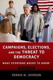 Campaigns, Elections, and the Threat to Democracy