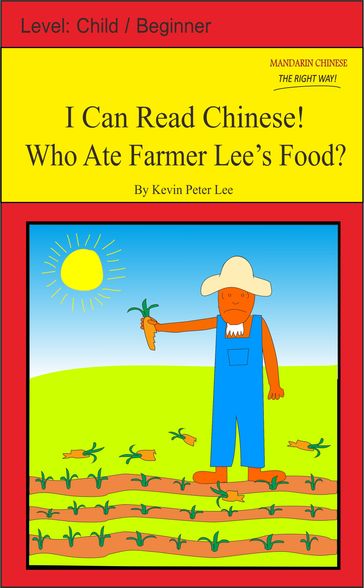 I Can Read Chinese! Who Ate Farmer Lee's Food? - Kevin Peter Lee