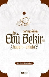 Can Yolda: Hz. Ebu Bekir-Hayat-Ahlak