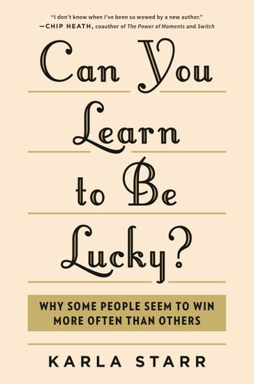 Can You Learn to Be Lucky? - KARLA STARR