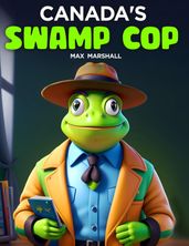 Canada s Swamp Cop