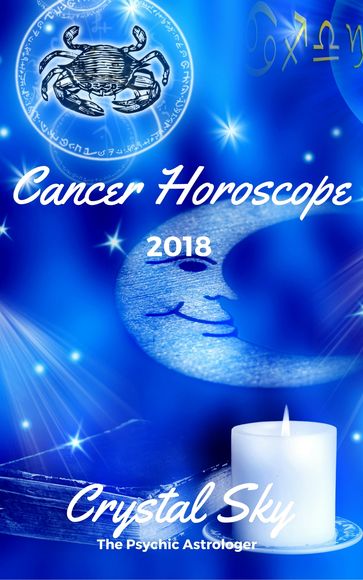 Cancer Horoscope 2018: Astrological Horoscope, Moon Phases, and More - Crystal Sky