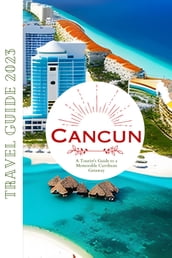 Cancun Travel Guide 2023