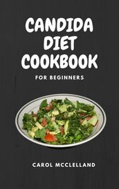 Candida Diet Cookbook For Beginners