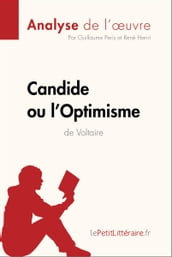 Candide ou l Optimisme de Voltaire (Analyse de l oeuvre)
