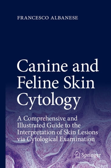 Canine and Feline Skin Cytology - Francesco Albanese
