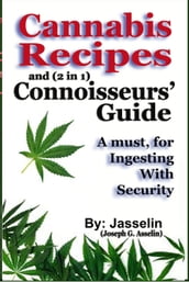 Cannabis Recipes and (2 in 1) Connoisseurs  Guide