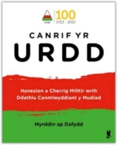 Canrif yr Urdd - Hanesion a Cherrig Milltir wrth Ddathlu Canmlwyddiant y Mudiad