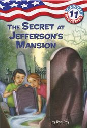 Capital Mysteries #11: The Secret at Jefferson s Mansion
