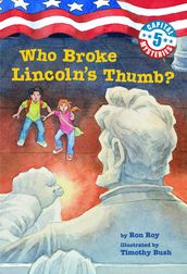 Capital Mysteries #5: Who Broke Lincoln s Thumb?