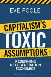 Capitalism s Toxic Assumptions