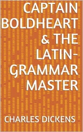 Captain Boldheart & the Latin-Grammar Master