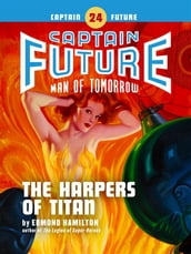 Captain Future #24: The Harpers of Titan